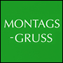 MONTAGS-GRUSS