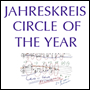 JAHRESKREIS – CIRCLE OF THE YEAR