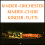 KINDER-ORCHESTER - KINDER-CHOR - KINDER-TUTTI