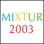 MIXTUR 2003