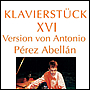 KLAVIERSTÜCK XVI Version von Antonio Pérez Abellán