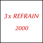 3 x REFRAIN 2000