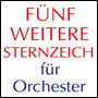 FÜNF WEITERE STERNZEICHEN for orchestra