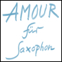 AMOUR for saxophone