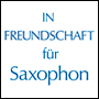 IN FREUNDSCHAFT for saxophone