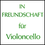 IN FREUNDSCHAFT for violoncello
