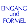 EINGANG UND FORMEL